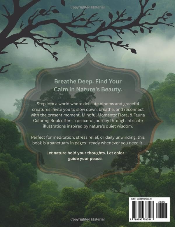 Mindful Moments! Flora & Fauna Coloring Book - Over 50 Pages of Practice (Adult Coloring Books)