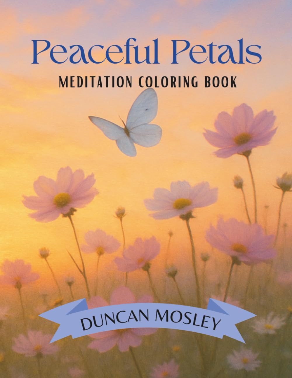 Peaceful Petals! Meditation Coloring Book - 50 Pages of Practice (Adult Coloring Books)