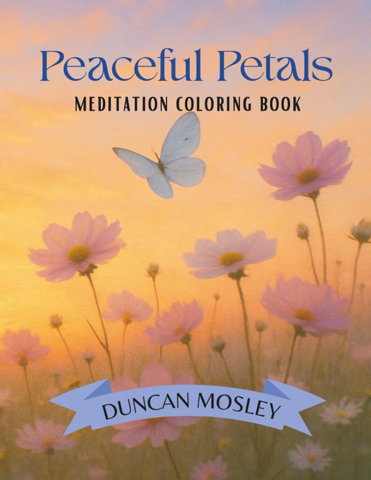Peaceful Petals! Meditation Coloring Book - 50 Pages of Practice (Adult Coloring Books)