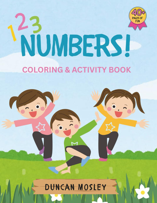 123 Numbers! Coloring & Activity Pages - Over 40 Pages of Fun! (Children's Coloring Books)