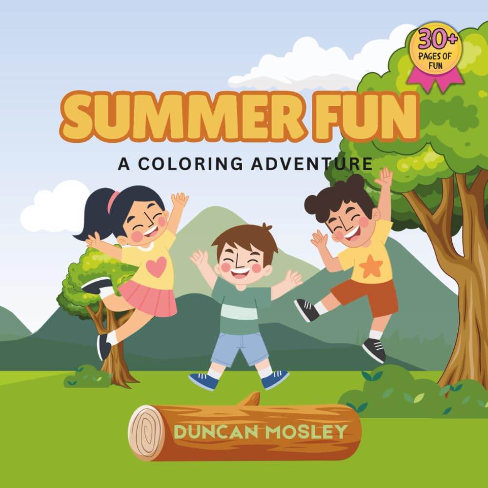 Summer Fun! A Coloring Adventure - Over 30+ pages of fun! (8.5" x 8.5") (Children's Coloring Books)