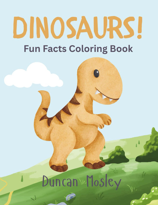 Dinosaurs!: Fun Facts Coloring Book (Children's Coloring Books)